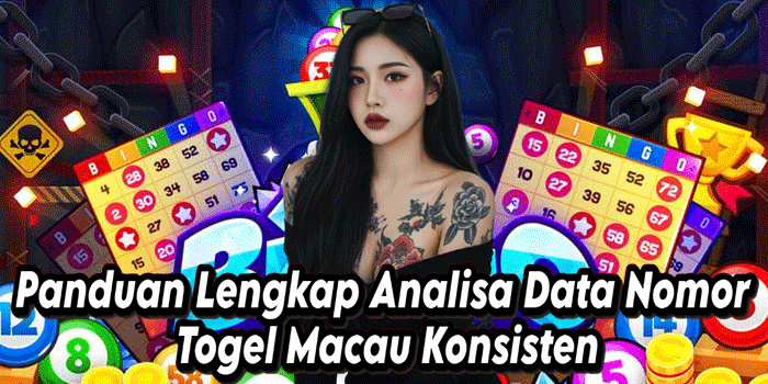 Panduan Lengkap Analisa Data Nomor Togel Macau Konsisten