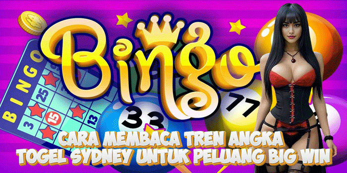Cara Membaca Tren Angka Togel Sydney Untuk Peluang Big Win