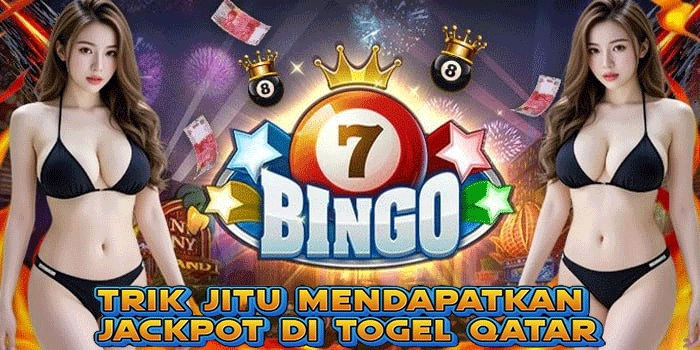 Trik Jitu Mendapatkan Jackpot Di Togel Qatar